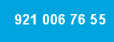 921 006 76 55